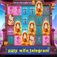 paty wife telegram